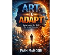 Art to Adapt: Mastering the One Skill the AI Age Demands