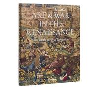 Art & War in the Renaissance: The Battle of Pavia Tapestries