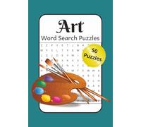 Art Word Search Puzzles: 50 Art themed puzzles, 100 pages of fun, 6x9 inches, Gift, stocking stuffer, relaxation...