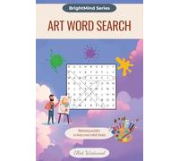 Art Word Search: Relaxing word search puzzles for adults and seniors - themed around painting, drawing, famous artists, colors, and creativity
