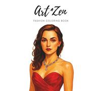 Art Zen - Fashion Coloring Book: Therapeutic Coloring Experience (Art Zen: Therapeutic Coloring Experience)