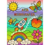 Arta Neurografică Pentru Copii: O Carte de Colorat Pentru Micii Artiști Creativi.
