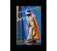 Artaban: A história mais completa do Quarto Rei Mago (Religião ficção e fatos reais de Washington Luís Lanfredi)