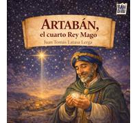 Artabán, el cuarto rey mago: 0 (Cuentos para alargar la vida)