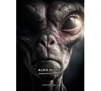 Artbook - Alien Outfit - Character References Vol.01: 200+ Futuristic Costume Designs for Sci-Fi Characters and Extraterrestrial Concepts