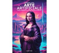 ARTE ARTIFICIALE: Come l'intelligenza artificiale ripensa la creatività