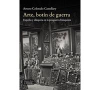Arte, botín de guerra: Expolio y diáspora en la posguerra franquista (Arte Grandes temas)