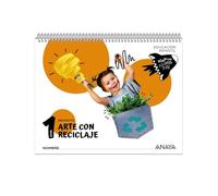 Arte con reciclaje. Nivel 1 (Preparados, listos... ¡ya!)