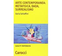 Arte contemporanea: metafisica, dada, surrealismo (Quality paperbacks)