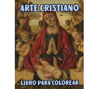 Arte Cristiano Libro Para Colorear: Páginas De Pinturas Religiosas Reales Historias De La Santa Biblia Jesucristo María Jesús Retrato Católico Ángel ... Adultos Mayores. Diversión Alivio Estrés