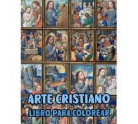 Arte Cristiano Libro Para Colorear: Páginas De Pinturas Religiosas Reales Historias De La Santa Biblia Jesucristo María Jesús Retrato Católico Ángel ... Adultos Mayores. Diversión Alivio Estrés