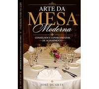 Arte da mesa moderna: Bem servir