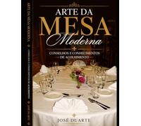 Arte da mesa moderna: Bem servir