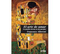 Arte De Amar,El: La pasión eterna en las parejas: 100621 (Psicología)