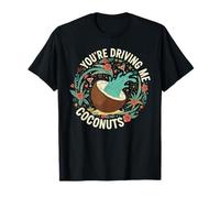 Arte de diseño de You'Re Driving Me Coconuts Camiseta