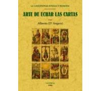 Arte De Echar Las Cartas: La Cartomancia Antigua Y Moderna (ed. Facs.