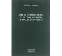 Arte de escribir e ironía en la obra narrativa de Miguel de Unamuno: 27 (Biblioteca Unamuno)
