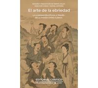 ARTE DE LA EBRIEDAD, EL: La iluminación etílica a través de la poesía clásica china (Doble orilla poesía)