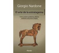 Arte de la estratagema: Cómo resolver problemas difíciles mediante soluciones simples (fuera de colección)