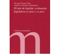 arte de legislar: evaluación legislativa ex ante y ex post