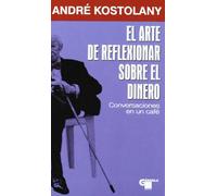 Arte de reflexionar sobre el dinero, el (SIN COLECCION)