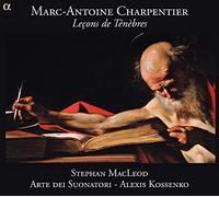 Arte Dei Suonatori Kossenko, Alexis Macleod, Stephan - Charpentier: Lecciones De Tinieblas / Macleod, Arte Dei Suonatori - Kossenko