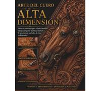 Arte del cuero de alta dimensión: Técnicas avanzadas para tallado Sheridan, trabajo de figuras realistas, biselado de precisión y acabados de tinte profesionales