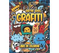 Arte del Graffiti Libro de Colorear: Divertidas páginas para colorear con ilustraciones creativas, azúcar cruda, pintar fuentes de graffiti, paredes, arte callejero, libro para colorear de adultos.