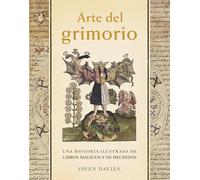 Arte del grimorio. Una historia ilustrada de libros mágicos y de hechizos: 44 (Grandes Temas)