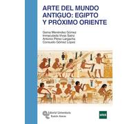 Arte del Mundo Antiguo: Egipto y Próximo Oriente (Manuales)