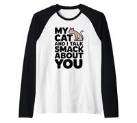 Arte Divertido de My Cat and I Talk Smack para Amantes de los Gatos Camiseta Manga Raglan