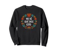 Arte divertido y lindo de palabras en español "I Don't Know What This Says" Sudadera