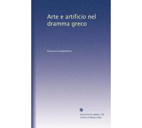 Arte e artificio nel dramma greco