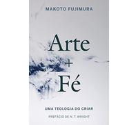 arte e fe uma teologia do criar makoto fujimura