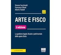 Arte e fisco. La gestione legale, fiscale e patrimoniale delle opere d'arte (Professionisti & Imprese)
