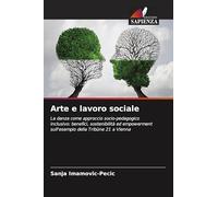 Arte e lavoro sociale: La danza come approccio socio-pedagogico inclusivo: benefici, sostenibilità ed empowerment sull'esempio della Tribüne 21 a Vienna