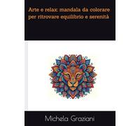 Arte e relax: mandala da colorare per ritrovare equilibrio e serenità