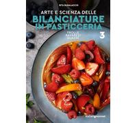 Arte e scienza delle bilanciature in pasticceria. Frolle, bavaresi, glasse (Vol. 3) (Extra)