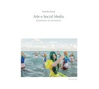 Arte e Social Media. Generatori di sentimenti