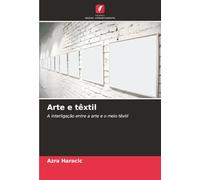 Arte e têxtil: A interligação entre a arte e o meio têxtil