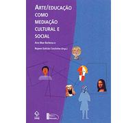 Arte/Educacao Como Mediacao Cultural E Social (Em Portuguese do Brasil)