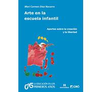 Arte en la escuela infantil. Aportes sobre la creación y la libertad (NOVEDUC-GRAÓ) - 9788499807423