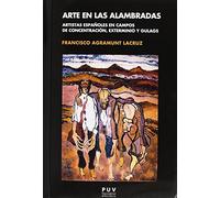 Arte en las alambradas: Artistas españoles en campos de concentración, exterminio y gulags (Fora de Col·lecció)