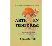 Arte en Tiempo Real: Cómo Comisariar tu Propia Colección de Arte Ultra Contemporáneo