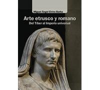 Arte etrusco y romano: Del Tíber al Imperio universal (Análisis y crítica)