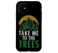 Arte gráfico Take Me To The Trees Forest Nature Carcasa para iPhone 11