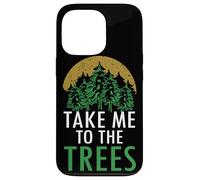 Arte gráfico Take Me To The Trees Forest Nature Carcasa para iPhone 13 Pro