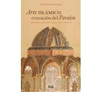 Arte islámico, evocación del paraiso: doctrima, lenguaje y temas iconográficos (Arte y Arqueología)