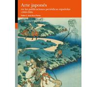 Arte japonés en las publicaciones periódicas españolas (1868-1926): 16 (Colección Federico Torralba Estudios Asia Oriental)