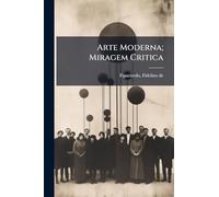 Arte Moderna; Miragem Critica